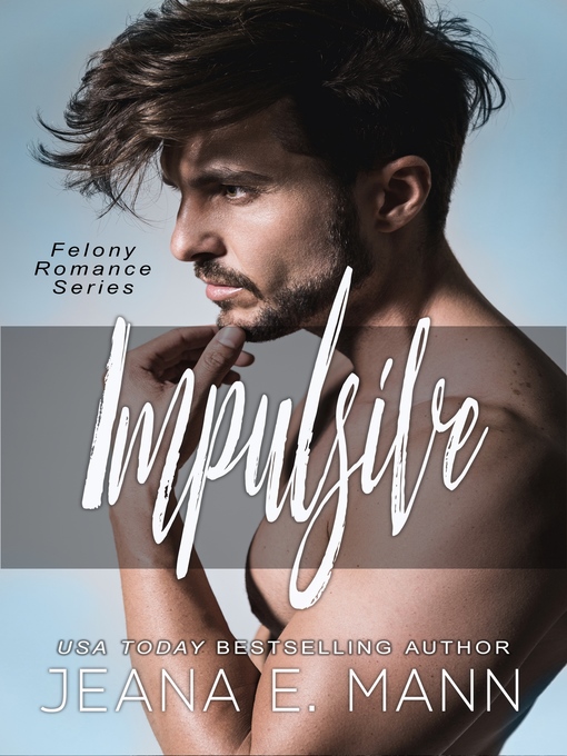 Title details for Impulsive by Jeana E. Mann - Available